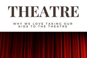 Taking kids to the Theatre: Top tips and shows to see