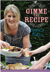 Gimme the recipe by Sheila Kiely