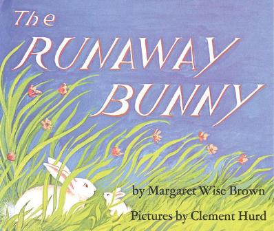 The Runaway Bunny, Margaret Wise Brown