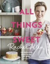 All Things Sweet by Rachel Allen