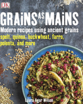 Grains As Mains by Laura Agar Wilson